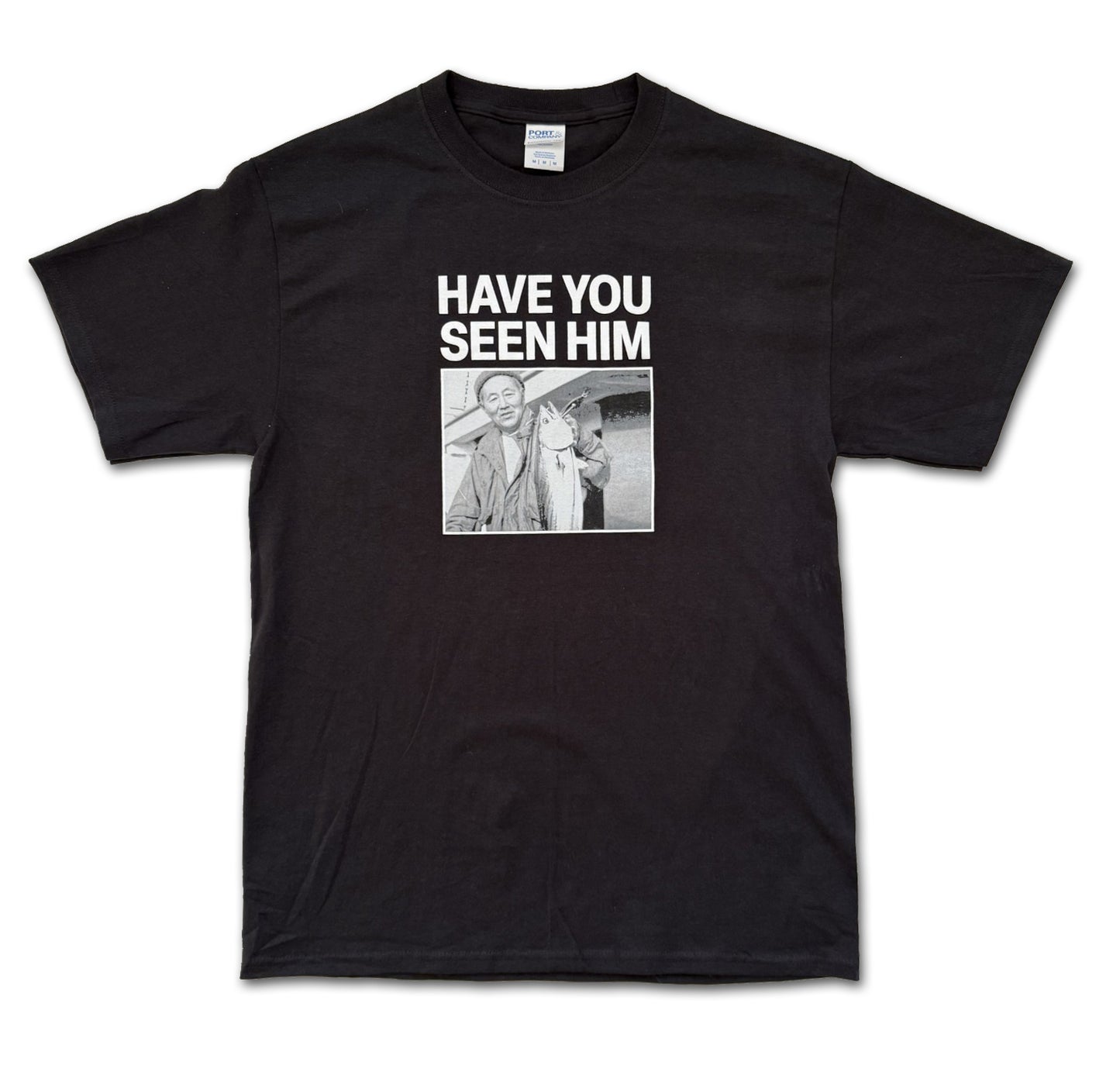 Have you seen him t-shirt